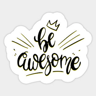 Be Awesome Crown Shirt Sticker